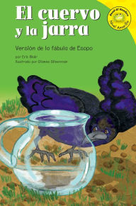 Title: El cuervo y la jarra: Versión de la fábula de Esopo, Author: Eric Blair