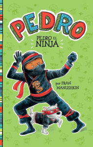 Title: Pedro el ninja, Author: Fran Manushkin