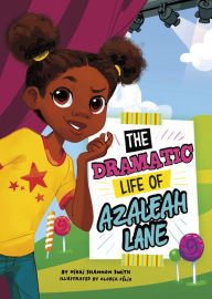 Books free download for kindle The Dramatic Life of Azaleah Lane  9781515844655
