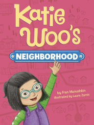 Books download free pdf Katie Woo's Neighborhood 9781515846680  (English literature) by Fran Manushkin, Laura Zarrin