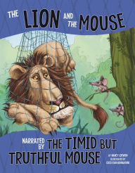 Title: The Lion and the Mouse, Narrated by the Timid But Truthful Mouse, Author: Nancy Loewen