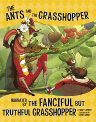 Title: The Ants and the Grasshopper, Narrated by the Fanciful But Truthful Grasshopper, Author: Nancy Loewen