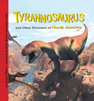 Title: Tyrannosaurus and Other Dinosaurs of North America, Author: Dougal Dixon