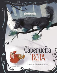 Title: Caperucita Roja: 3 cuentos predilectos de alrededor del mundo, Author: Jessica Gunderson