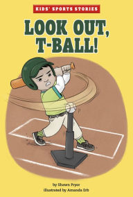 Title: Look Out, T-Ball!, Author: Shawn Pryor