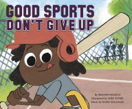 Title: Good Sports Don't Give Up, Author: BreAnn Rumsch