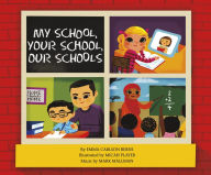 Title: My School, Your School, Our Schools, Author: Emma Bernay