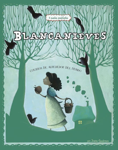 Blancanieves: 4 cuentos predilectos de alrededor del mundo