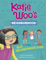 Title: Best Neighborhood Ever, Author: Fran Manushkin
