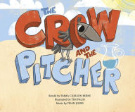 Title: The Crow and the Pitcher, Author: Emma Bernay