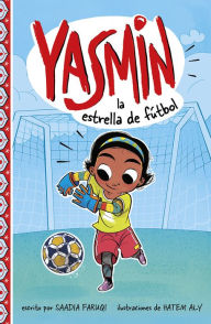 Best books download pdf Yasmin la estrella de fútbol by Saadia Faruqi, Hatem Aly 9781515873198