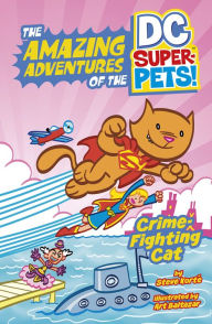 Title: Crime-Fighting Cat (The Amazing Adventures of the DC Super-Pets), Author: Steve Korté
