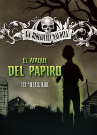 Title: El ataque del papiro, Author: Michael Dahl