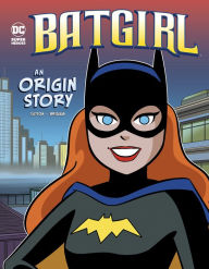 Title: Batgirl: An Origin Story, Author: Laurie S. Sutton