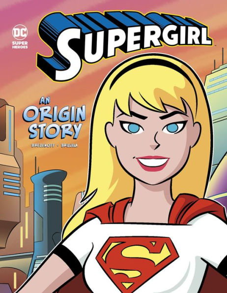 Supergirl: An Origin Story