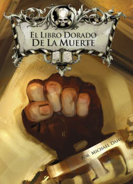 Title: El Libro Dorado de la Muerte, Author: Michael Dahl