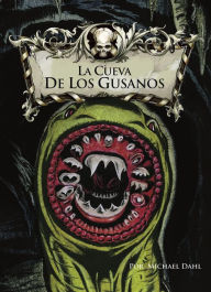 Title: La cueva de los gusanos, Author: Michael Dahl