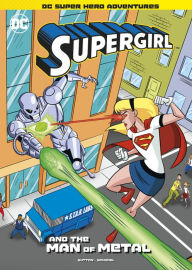 Download ebay ebook free Supergirl and the Man of Metal FB2 PDF RTF by Laurie S. Sutton, Gregg Schigiel (English Edition) 9781515883241