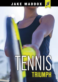 Title: Tennis Triumph, Author: Jake Maddox