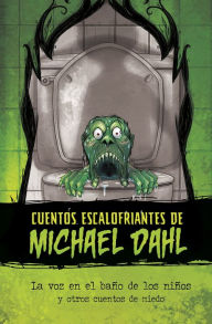 Title: La voz en el baño de los niños y otros cuentos de miedo, Author: Michael Dahl