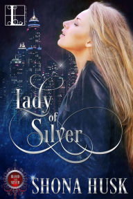 Title: Lady of Silver, Author: Shona Husk