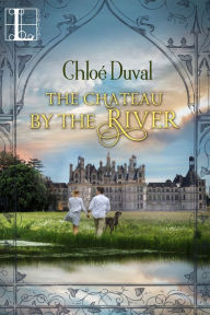 Title: The Chateau by the River, Author: Chloé Duval