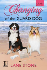 Title: Changing of the Guard Dog, Author: Lane Stone