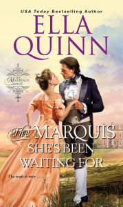 Title: The Marquis She's Been Waiting For, Author: Ella Quinn