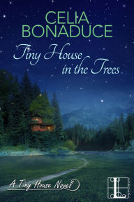 Title: Tiny House in the Trees, Author: Celia Bonaduce