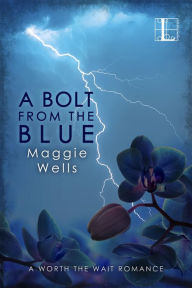 Title: A Bolt from the Blue, Author: Maggie Wells