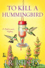 To Kill a Hummingbird (Bird Lover's Mystery Series #4)