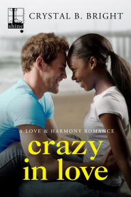 Title: Crazy in Love, Author: Crystal B. Bright