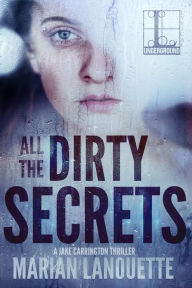 Title: All the Dirty Secrets, Author: Marian Lanouette