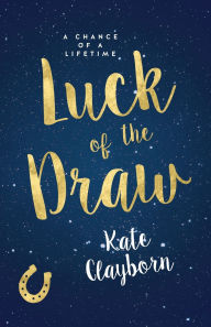 Title: Luck of the Draw, Author: Kate Clayborn