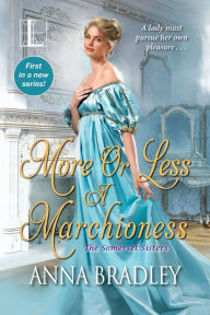 Title: More or Less a Marchioness, Author: Anna Bradley