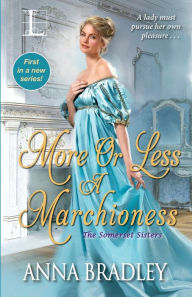 Title: More or Less a Marchioness, Author: Anna Bradley