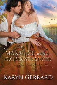 Title: Marriage with a Proper Stranger, Author: Karyn Gerrard