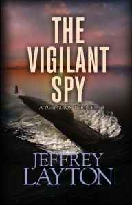 Title: The Vigilant Spy, Author: Jeffrey Layton