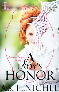 Title: A Lady's Honor, Author: A.S. Fenichel