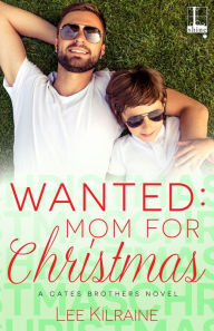 Title: Wanted: Mom for Christmas, Author: Lee Kilraine