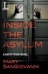 Title: Inside the Asylum, Author: Mary Sangiovanni