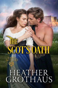 Free download books online The Scot's Oath ePub English version 9781516107131 by Heather Grothaus