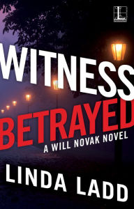 Title: Witness Betrayed, Author: Linda Ladd