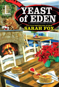 Title: Yeast of Eden (Pancake House Mystery Series #4), Author: Sarah Fox