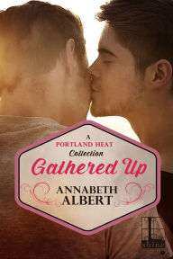 Title: Gathered Up, Author: Annabeth Albert