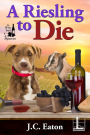 A Riesling to Die (Wine Trail Mystery Series #1)