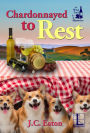 Chardonnayed to Rest (Wine Trail Mystery Series #2)