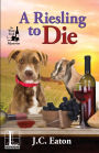 A Riesling to Die (Wine Trail Mystery Series #1)