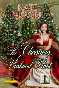 Title: The Christmas Husband Hunt, Author: Kate Moore