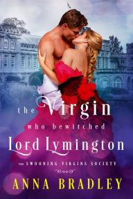 Title: The Virgin Who Bewitched Lord Lymington, Author: Anna Bradley